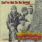 Montanas - You\'ve Got to Be Loved 